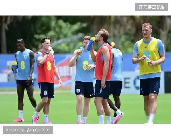 图赫尔大规模轮换考察边缘球员，英格兰队在高温天气下完成适应性演练